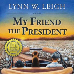 My Friend the President, Lynn W. Leigh