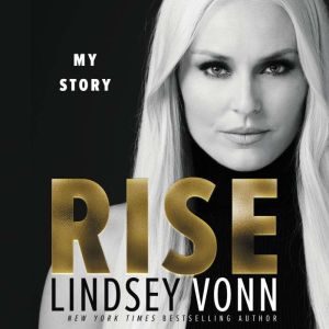 Rise: My Story, Lindsey Vonn