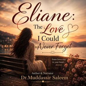 Eliane The Love I Could Never Forget..., Dr. Muddassir Saleem