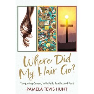 Where Did My Hair Go?, Pamela Tevis Hunt