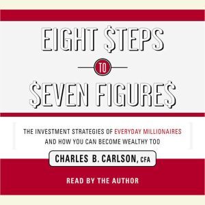 Eight Steps to Seven Figures, Charles Carlson