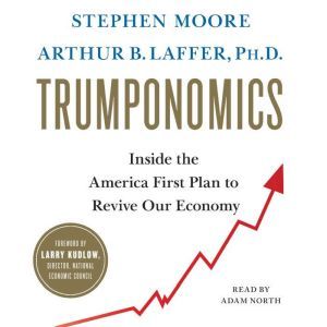 Trumponomics, Stephen Moore