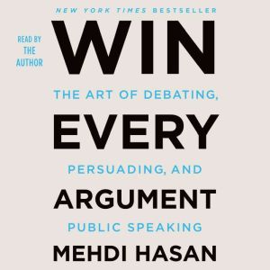 Win Every Argument, Mehdi Hasan