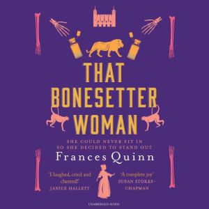 That Bonesetter Woman, Frances Quinn