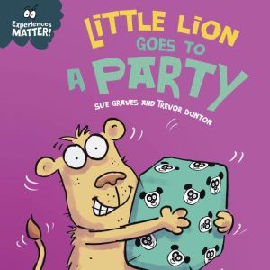 Little Lion Goes to a Party, Sue Graves