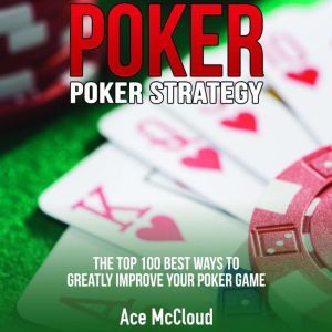 Poker. Poker Strategy The Top 100 Be..., Ace McCloud