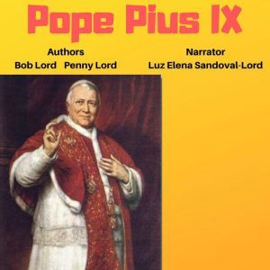 Pope Pius IX, Bob Lord