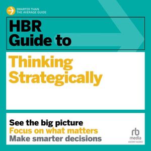 HBR Guide to Thinking Strategically