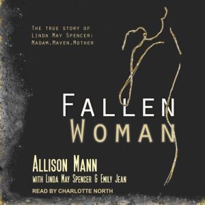 Fallen Woman the True Story of Linda ..., Allison Mann