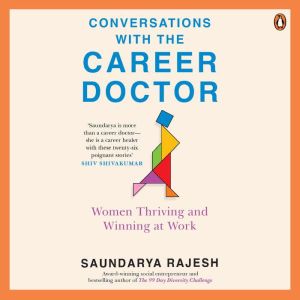 Conversations with the Career Doctor: Women Thriving and Winning at Work