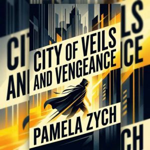 City of Veils and Vengeance, Pamela Zych