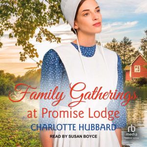 Family Gatherings at Promise Lodge, Charlotte Hubbard