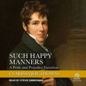 Such Happy Manners: A Pride and Prejudice Variation