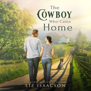 The Cowboy Who Came Home, Liz Isaacson