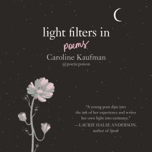 Light Filters In Poems, Caroline Kaufman