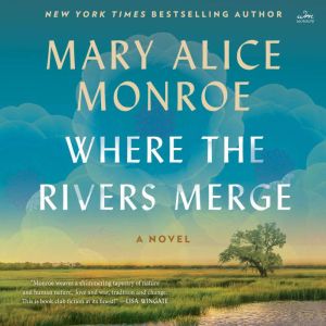 Where the Rivers Merge, Mary Alice Monroe
