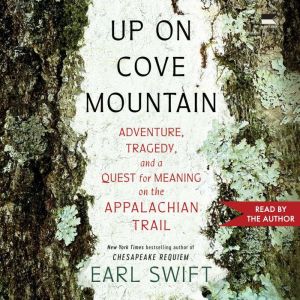 Up on Cove Mountain, Earl Swift