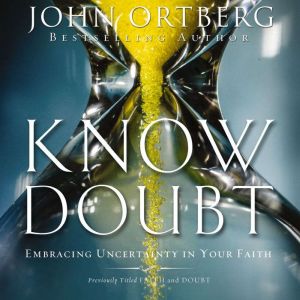 Know Doubt, John Ortberg