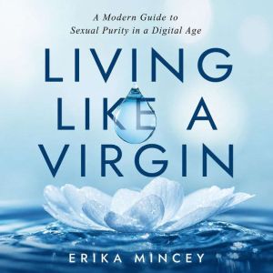 Living Like a Virgin, Erika Mincey