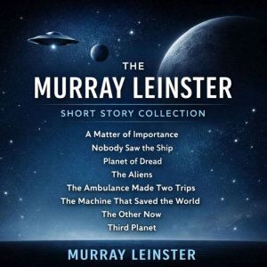The Murray Leinster Short Story Colle..., Murray Leinster
