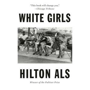 White Girls, Hilton Als