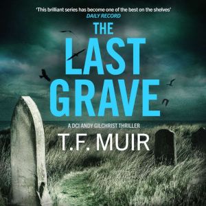 The Last Grave: A pulse-pounding, gripping Scottish crime thriller