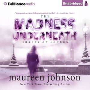 The Madness Underneath, Maureen Johnson