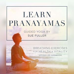 Learn Pranayamas, Sue Fuller
