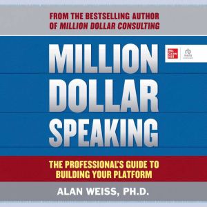Million Dollar Speaking The Professi..., Alan Weiss