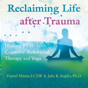 Reclaiming Life after Trauma, Daniel Mintie