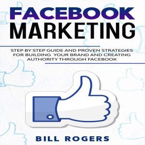 Facebook Marketing, Bill Rogers