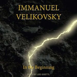 In the Beginning, Immanuel Velikovsky
