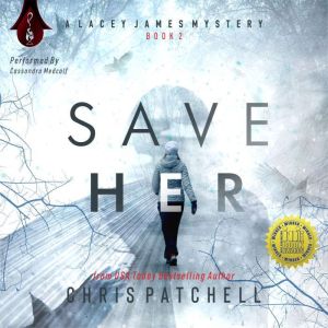 Save Her, Chris Patchell