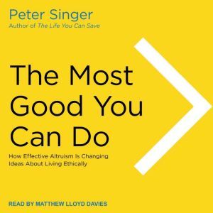 The Most Good You Can Do, Peter Singer