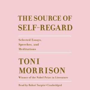 The Source of SelfRegard, Toni Morrison