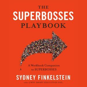 The Superbosses Playbook, Sydney Finkelstein