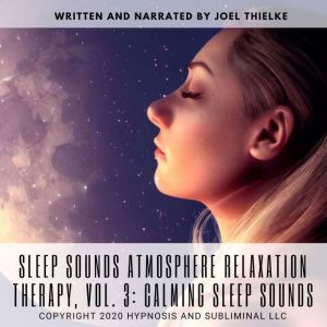 Sleep sounds Atmosphere Relaxation Th..., Joel Thielke