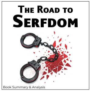 The Road to Serfdom Book Summary A..., Miles Thatcher