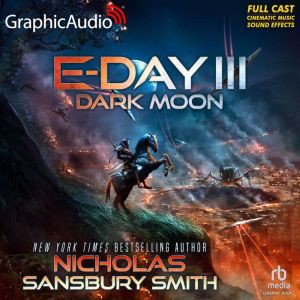 Dark Moon [Dramatized Adaptation]: E-Day Trilogy 3