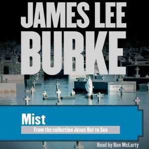 Mist, James Lee Burke