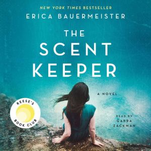 The Scent Keeper, Erica Bauermeister