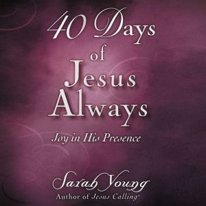 40 Days of Jesus Always, Sarah Young
