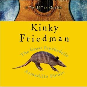 The Great Psychedelic Armadillo Picni..., Kinky Friedman