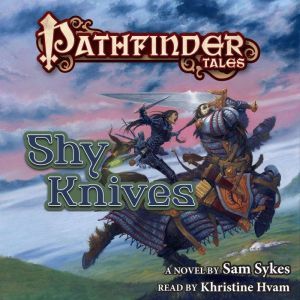 Pathfinder Tales Shy Knives, Sam Sykes
