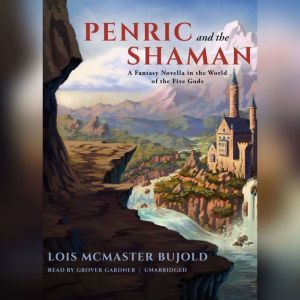 Penric and the Shaman, Lois McMaster Bujold