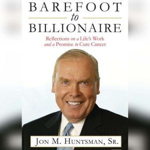 Barefoot to Billionaire, Jon Huntsman