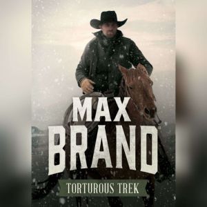 Torturous Trek, Max Brand