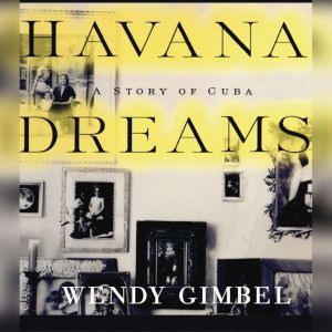 Havana Dreams, Wendy Gimbel