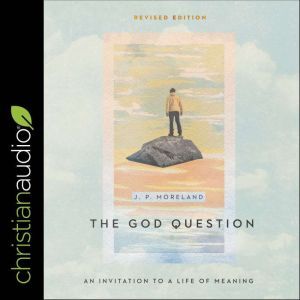 The God Question, J.P. Moreland