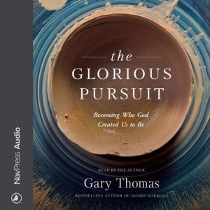 The Glorious Pursuit, Gary Thomas